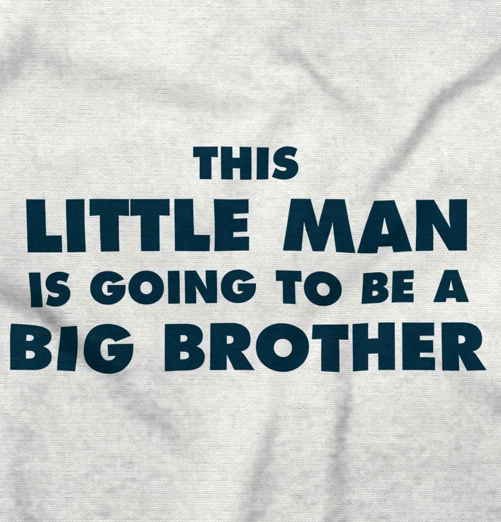 Little Man Going To Be Big Brother Infant Toddler T Shirt-Direct To Garment Print-Brisco Baby