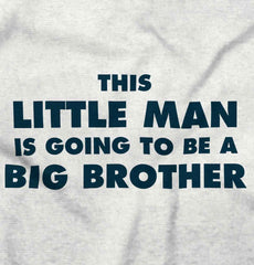 Little Man Going To Be Big Brother Infant Toddler T Shirt-Direct To Garment Print-Brisco Baby