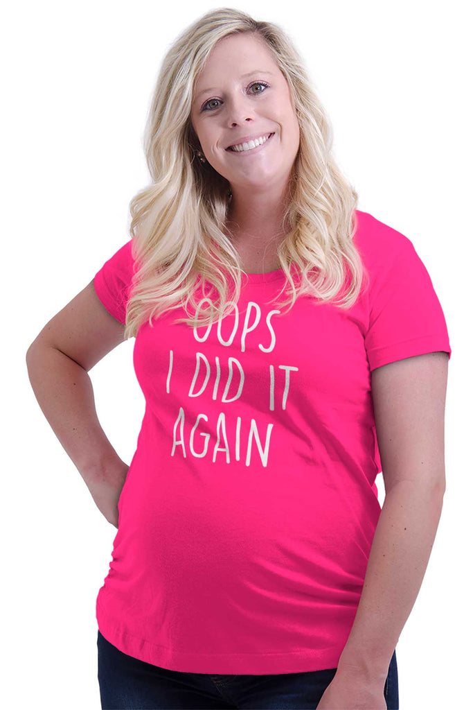 Oops I Did It Again Maternity T-Shirt-Direct To Garment Print-Brisco Baby