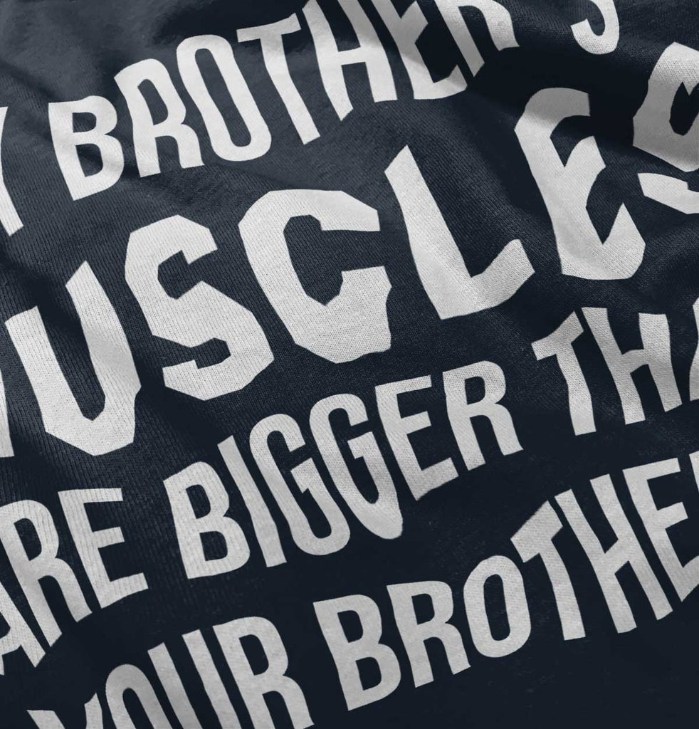 My Brother's Muscles Infant Toddler T Shirt-Direct To Garment Print-Brisco Baby