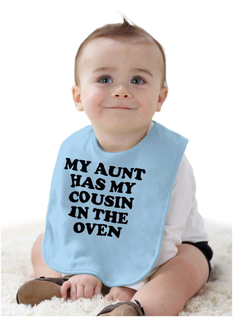 Aunt Has Cousin In Oven Infant Baby Bib-Direct To Garment Print-Brisco Baby