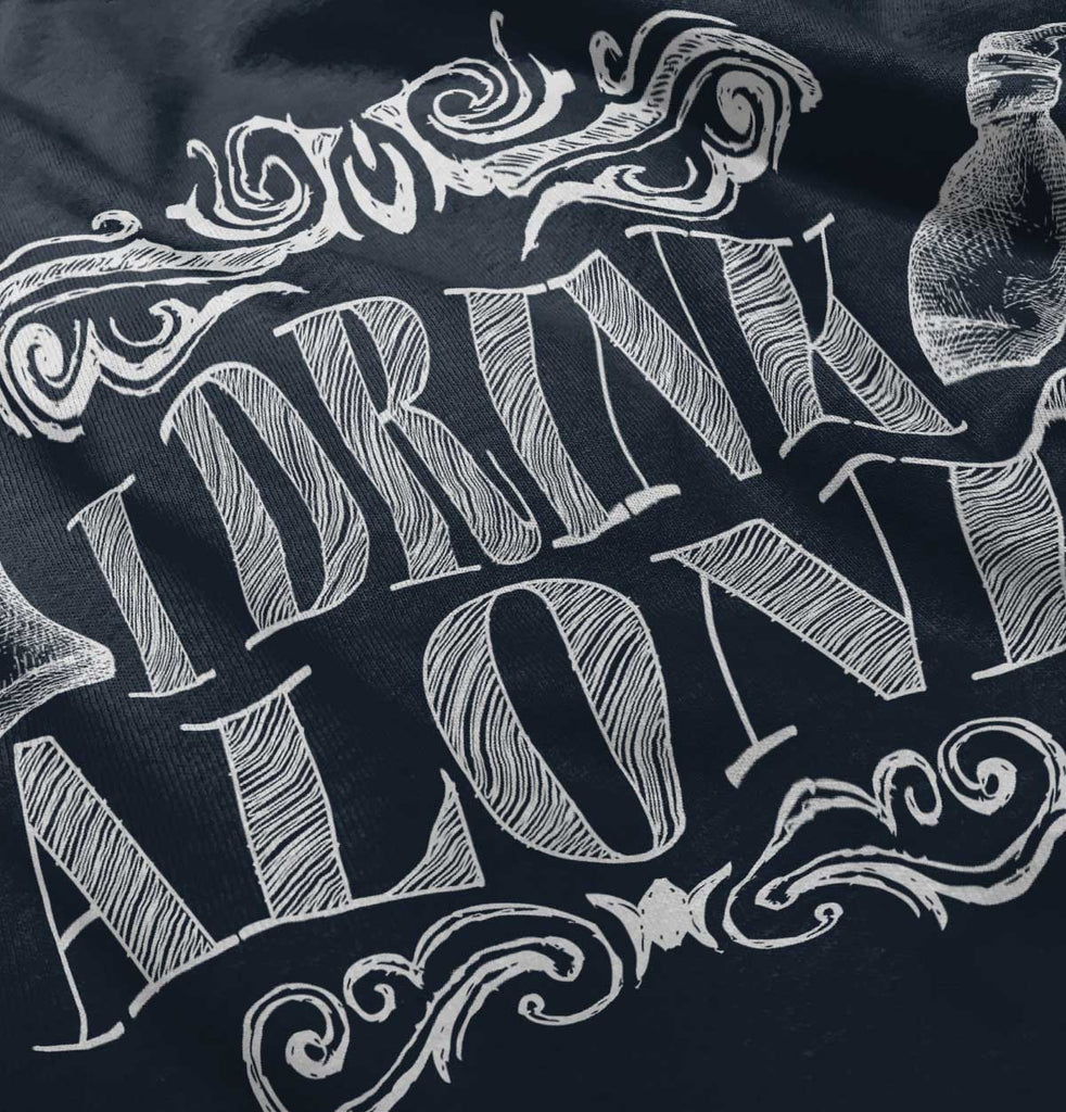 I Drink Alone Infant Toddler T Shirt-Direct To Garment Print-Brisco Baby