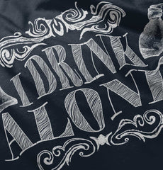 I Drink Alone Infant Toddler T Shirt-Direct To Garment Print-Brisco Baby