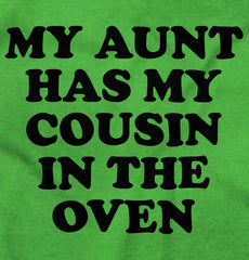 Aunt Has Cousin In Oven Infant Toddler T Shirt-Direct To Garment Print-Brisco Baby