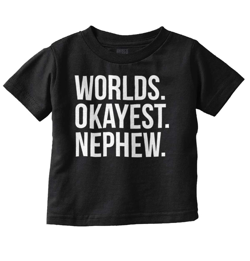 Worlds Okayest Nephew Infant Toddler T Shirt-Direct To Garment Print-Brisco Baby