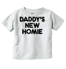 Daddy's New Homie Infant Toddler T Shirt-Direct To Garment Print-Brisco Baby