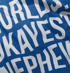 Worlds Okayest Nephew Infant Toddler T Shirt-Direct To Garment Print-Brisco Baby