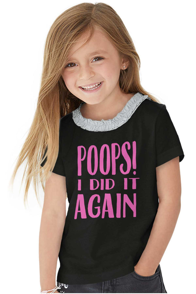 Poops I Did It Again Toddler Ruffled Trim T-Shirt-Direct To Garment Print-Brisco Baby