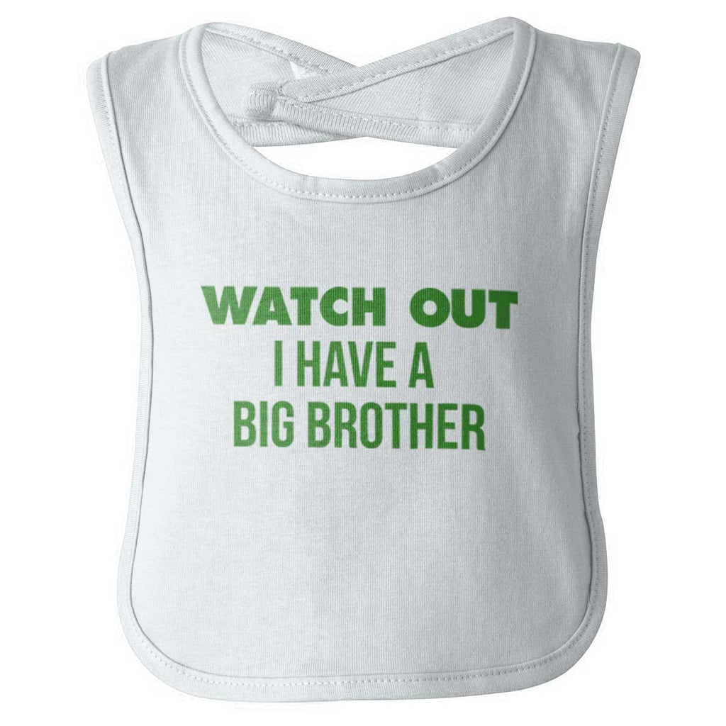 Watch Out I Have A Big Brother Infant Baby Bib-Direct To Garment Print-Brisco Baby