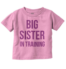 Big Sister In Training Infant Toddler T Shirt-Direct To Garment Print-Brisco Baby