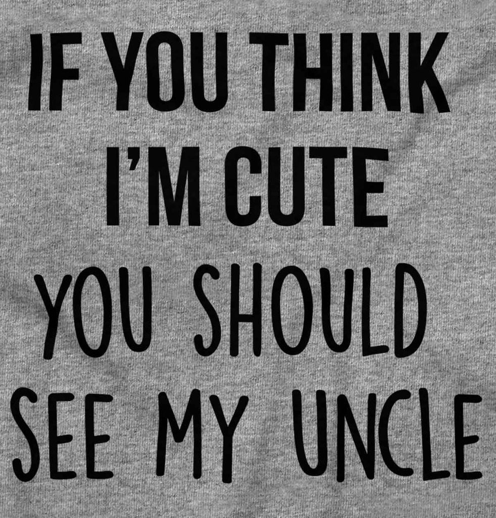 Think I'm Cute See My Uncle Romper Bodysuit-Direct To Garment Print-Brisco Baby