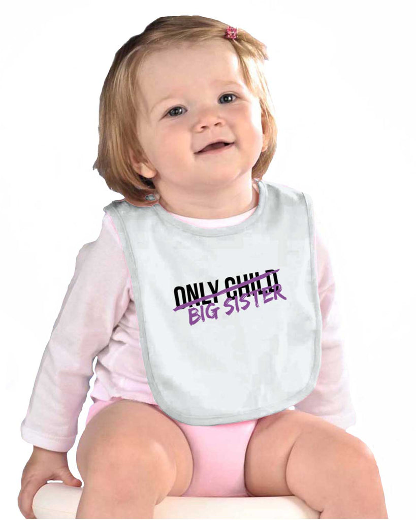 Only Child Big Sister Infant Baby Bib-Direct To Garment Print-Brisco Baby