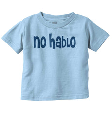 No Hablo Infant Toddler T Shirt-Direct To Garment Print-Brisco Baby