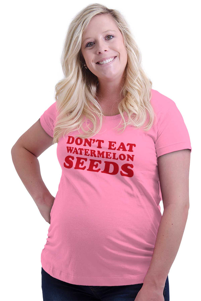 Don't Eat Watermelon Seeds Maternity T-Shirt-Direct To Garment Print-Brisco Baby