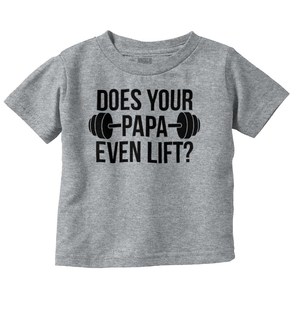 Does Your Papa Lift? Infant Toddler T Shirt-Direct To Garment Print-Brisco Baby