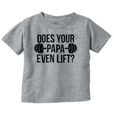 Does Your Papa Lift? Infant Toddler T Shirt-Direct To Garment Print-Brisco Baby