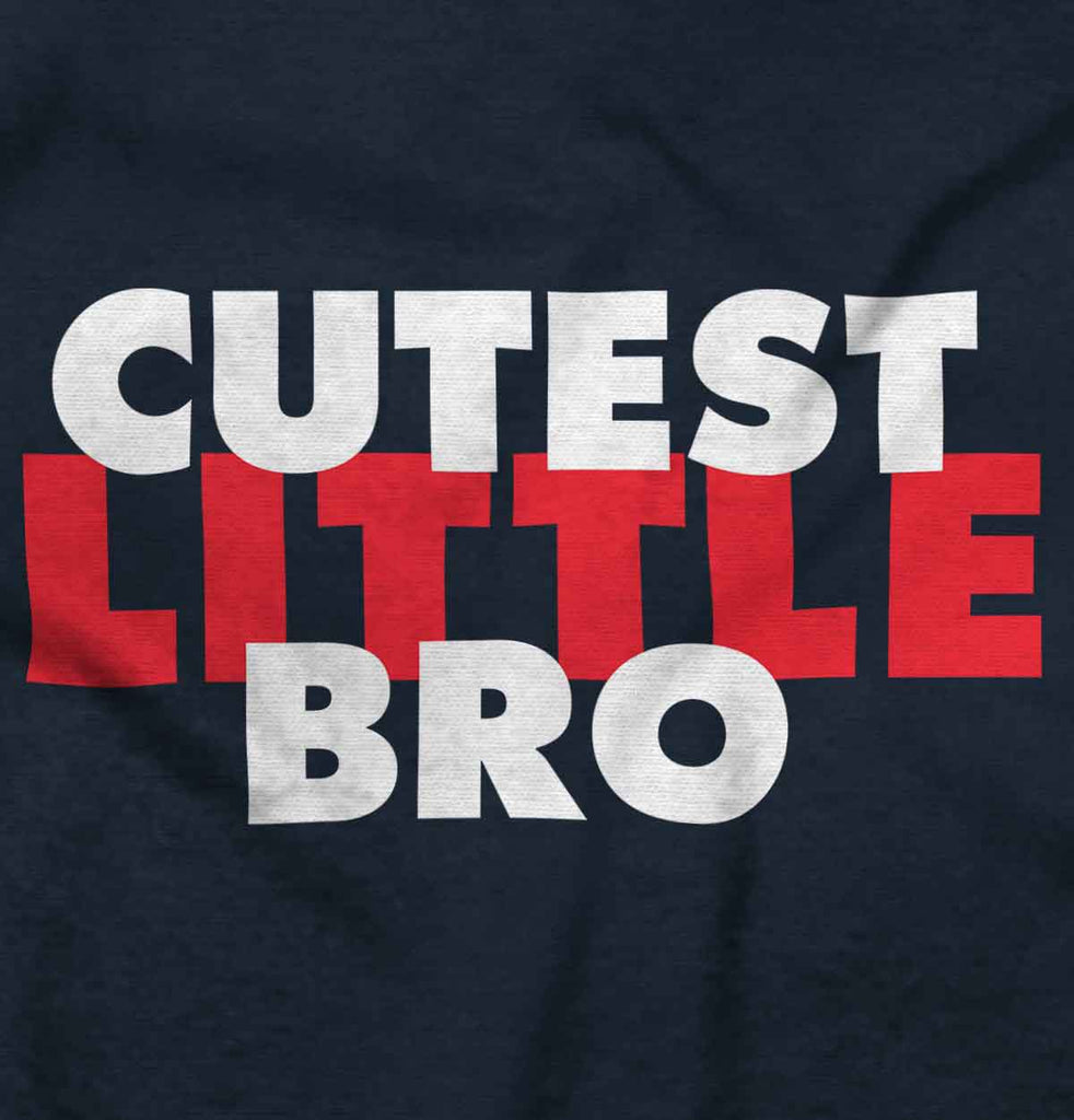 Cutest Little Bro Infant Toddler T Shirt-Direct To Garment Print-Brisco Baby