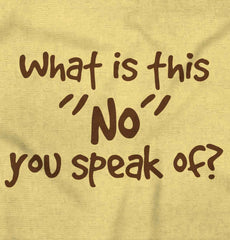 What is No Infant Toddler T Shirt-Direct To Garment Print-Brisco Baby