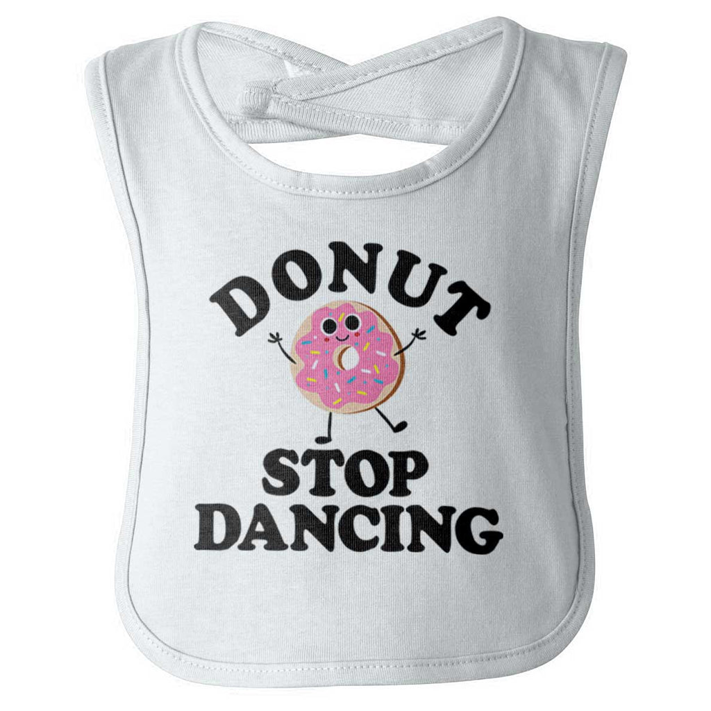 Donut Stop Dancing Infant Baby Bib-Direct To Garment Print-Brisco Baby