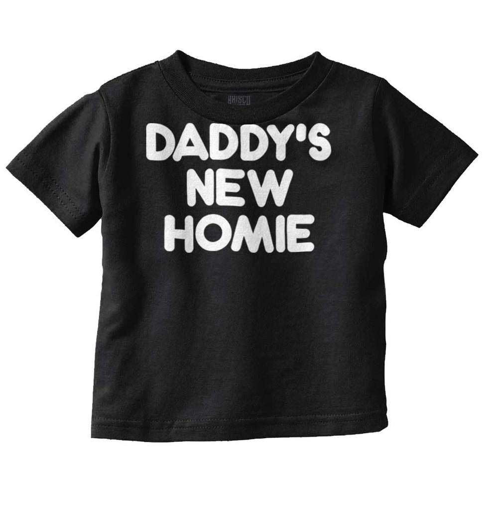 Daddy's New Homie Infant Toddler T Shirt-Direct To Garment Print-Brisco Baby