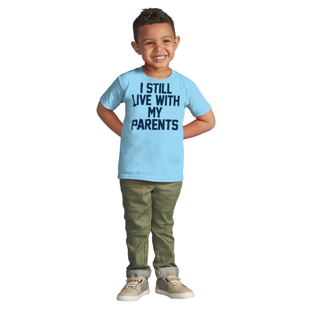 Live With My Parents Infant Toddler T Shirt-Direct To Garment Print-Brisco Baby