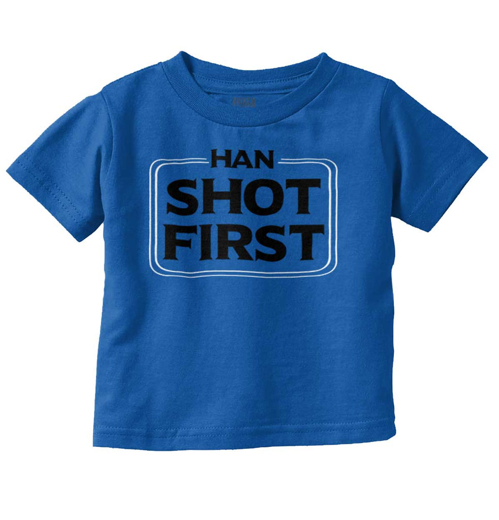 Han Shot First Infant Toddler T Shirt-Direct To Garment Print-Brisco Baby