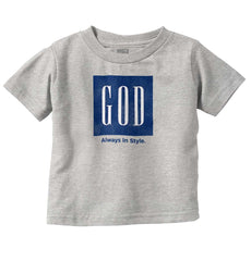 God In Style Infant Toddler T Shirt-Direct To Garment Print-Brisco Baby