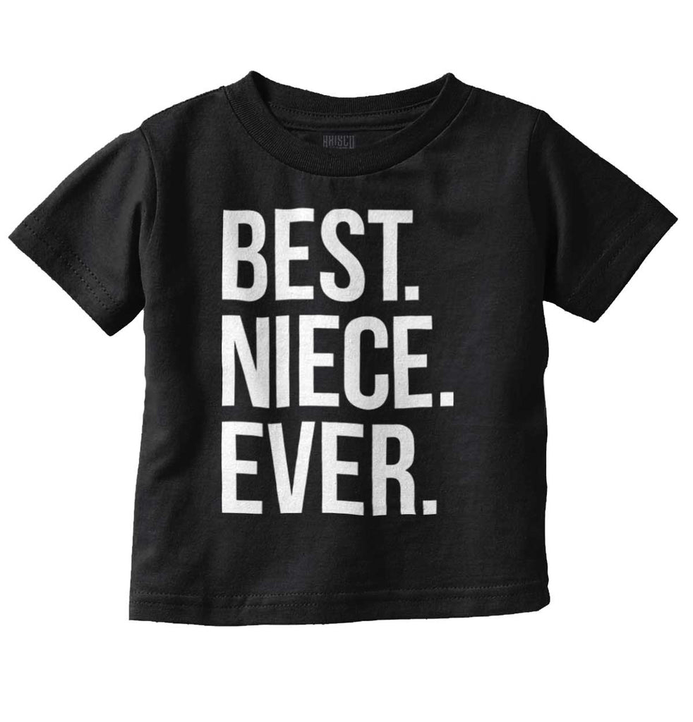 Best Niece Ever Infant Toddler T Shirt-Direct To Garment Print-Brisco Baby