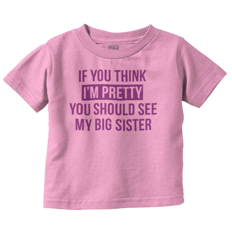 Pretty Big Sister Infant Toddler T Shirt-Direct To Garment Print-Brisco Baby