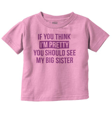 Pretty Big Sister Infant Toddler T Shirt-Direct To Garment Print-Brisco Baby