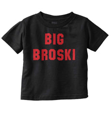 Big Broski Infant Toddler T Shirt-Direct To Garment Print-Brisco Baby