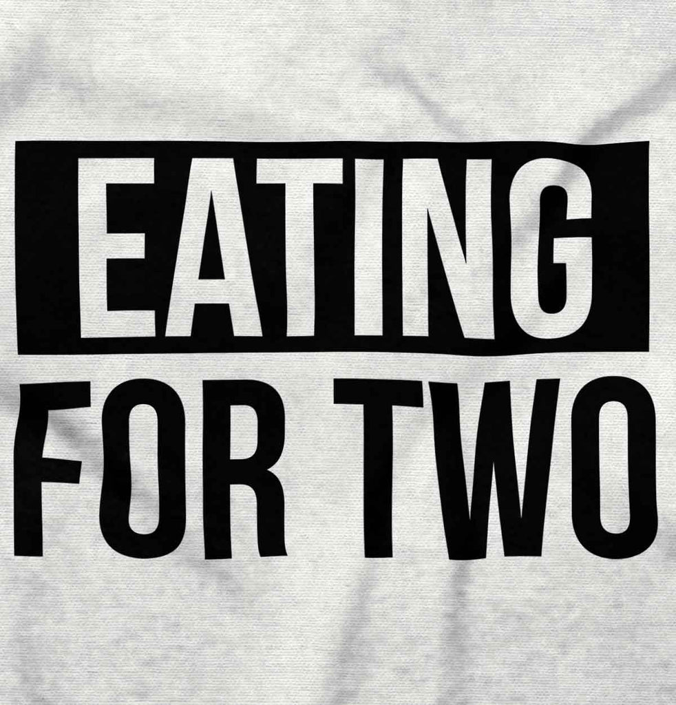 Eating For Two Maternity T-Shirt-Direct To Garment Print-Brisco Baby