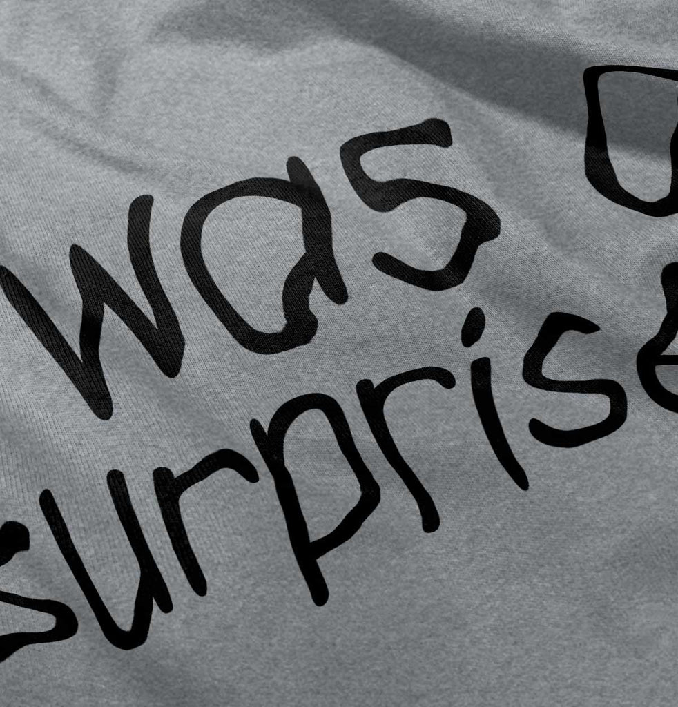 I Was A Surprise Romper Bodysuit-Direct To Garment Print-Brisco Baby