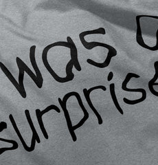 I Was A Surprise Romper Bodysuit-Direct To Garment Print-Brisco Baby