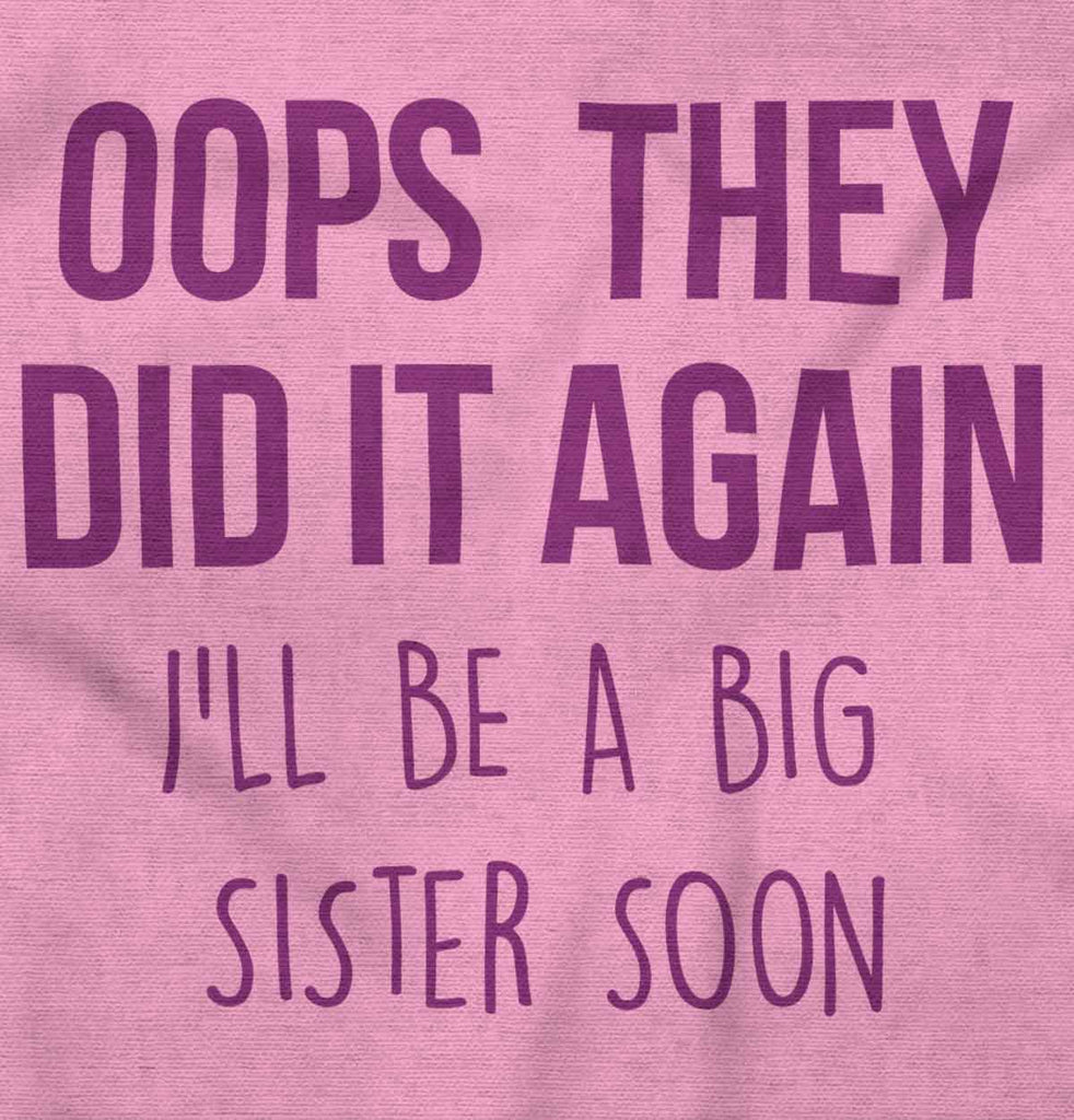 Oops They Did It Again Big Sister Romper Bodysuit-Direct To Garment Print-Brisco Baby