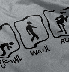 Crawl Walk Run Infant Toddler T Shirt-Direct To Garment Print-Brisco Baby