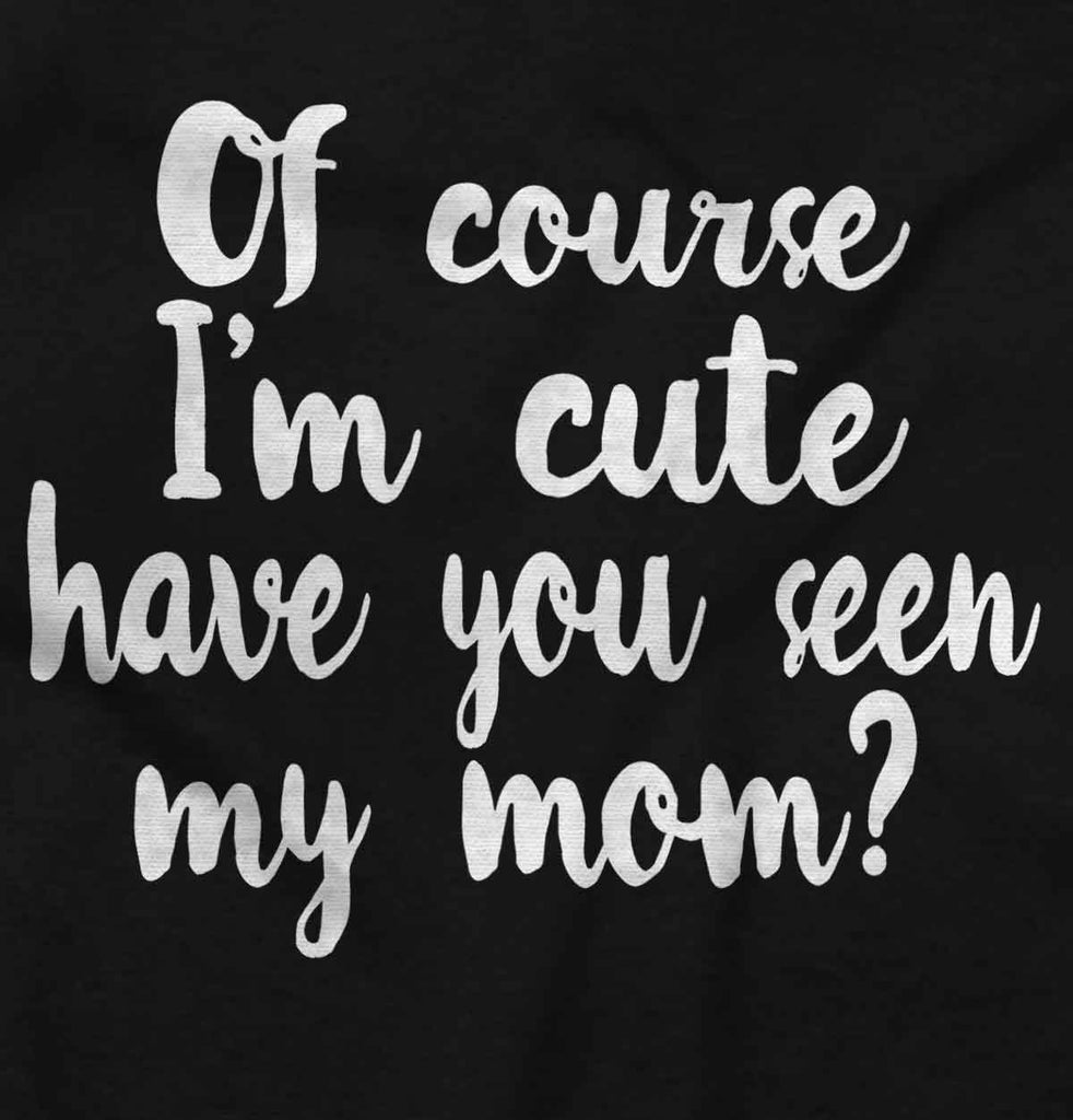 Cute Mom Infant Toddler T Shirt-Direct To Garment Print-Brisco Baby