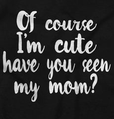 Cute Mom Infant Toddler T Shirt-Direct To Garment Print-Brisco Baby