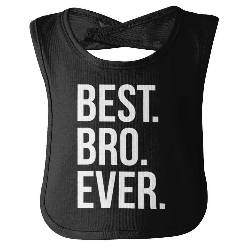 Best Bro Ever Infant Baby Bib-Direct To Garment Print-Brisco Baby