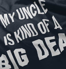 My Uncle Big Deal Infant Toddler T Shirt-Direct To Garment Print-Brisco Baby