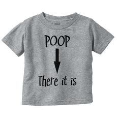 Poop There It Is Infant Toddler T Shirt-Direct To Garment Print-Brisco Baby