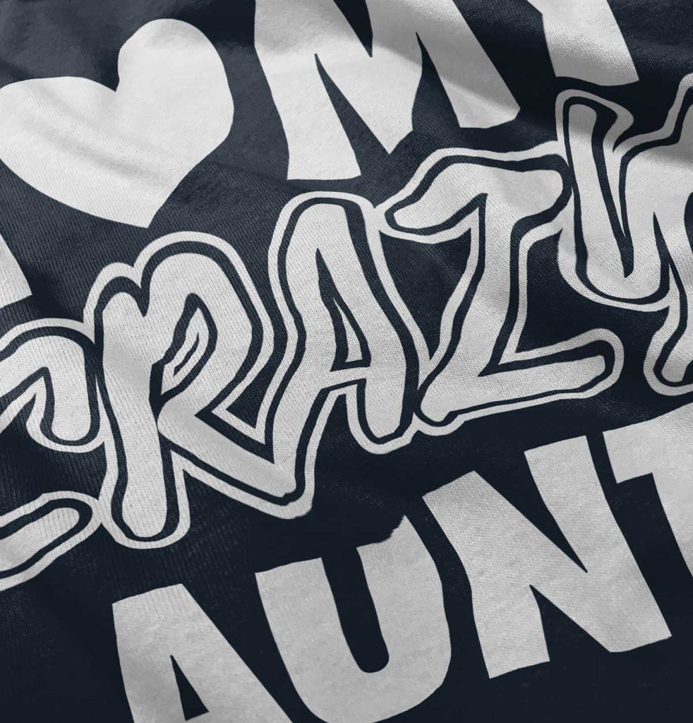 Crazy Aunt Infant Toddler T Shirt-Direct To Garment Print-Brisco Baby
