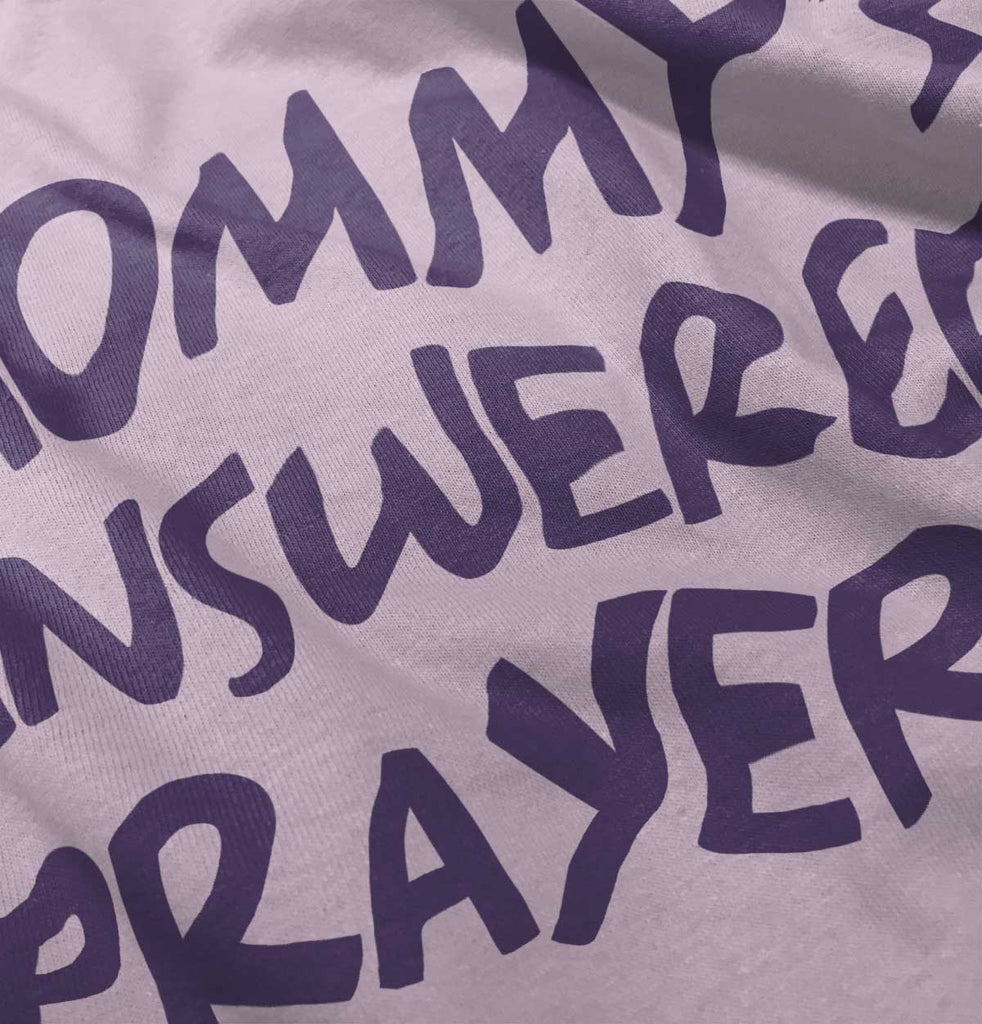 Mommy's Answered Prayer Infant Toddler T Shirt-Direct To Garment Print-Brisco Baby