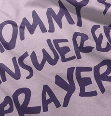 Mommy's Answered Prayer Infant Toddler T Shirt-Direct To Garment Print-Brisco Baby