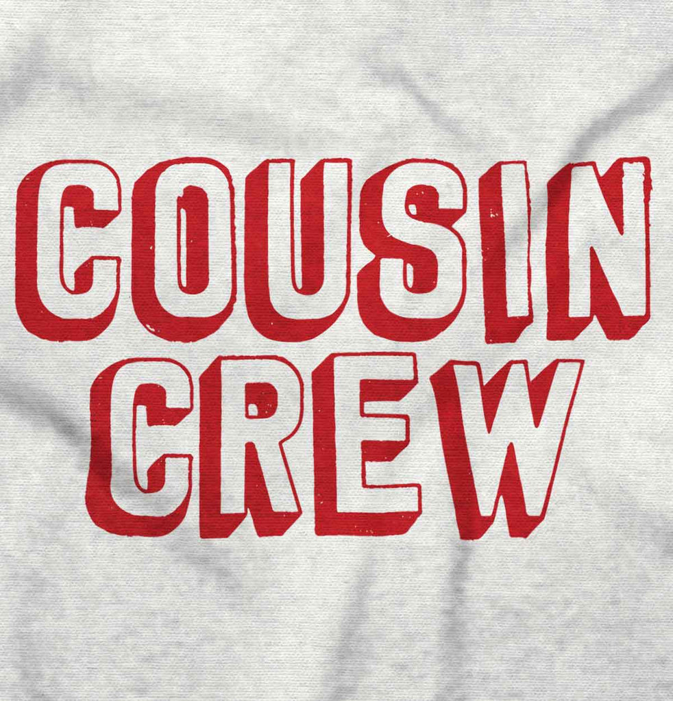 Cousin Crew Infant Toddler T Shirt-Direct To Garment Print-Brisco Baby