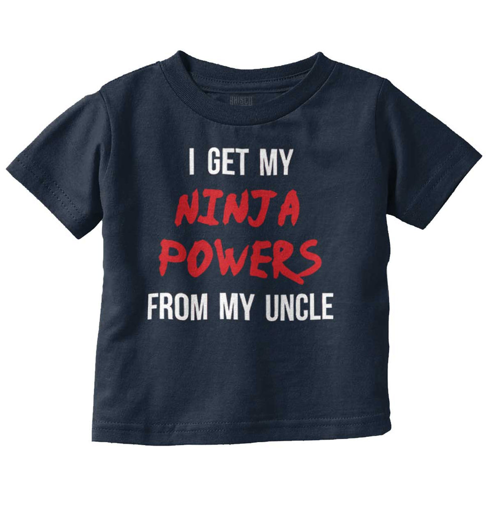 Get Ninja Powers From Uncle Infant Toddler T Shirt-Direct To Garment Print-Brisco Baby