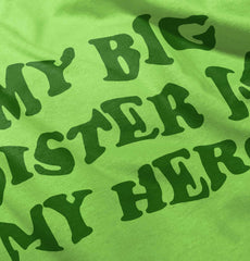 My Big Sister Is My Hero Infant Toddler T Shirt-Direct To Garment Print-Brisco Baby