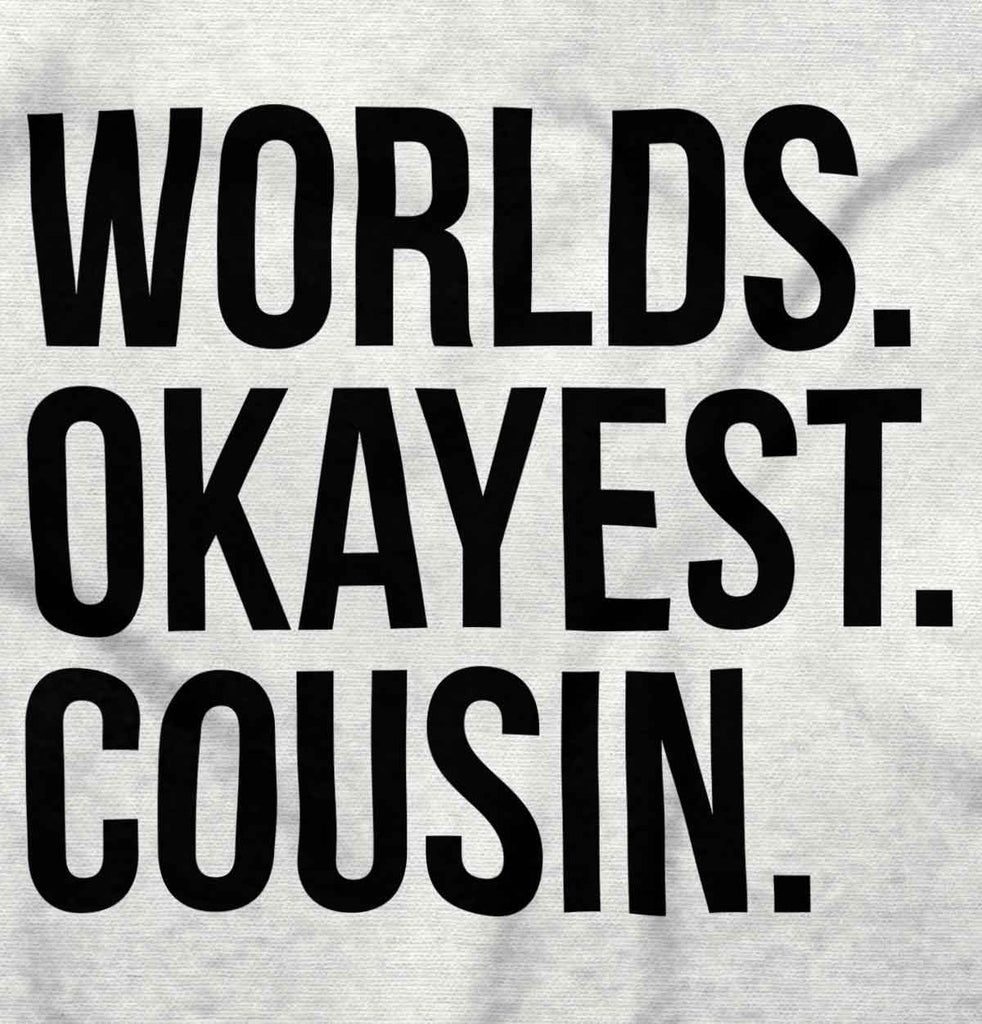 Worlds Okayest Cousin Infant Baby Bib-Direct To Garment Print-Brisco Baby