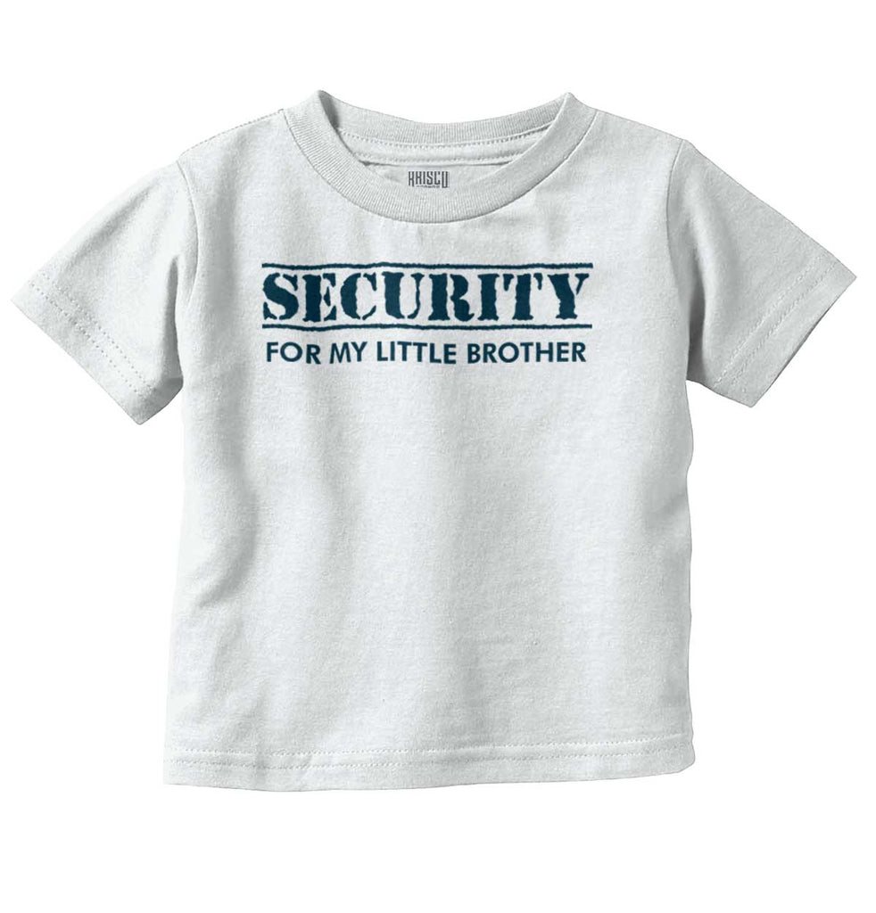 Security For My Little Brother Infant Toddler T Shirt-Direct To Garment Print-Brisco Baby