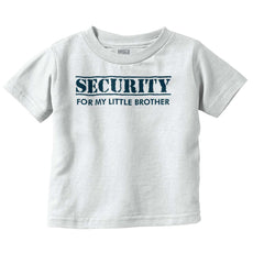 Security For My Little Brother Infant Toddler T Shirt-Direct To Garment Print-Brisco Baby